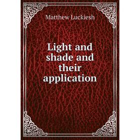 

Книга Light and shade and their application