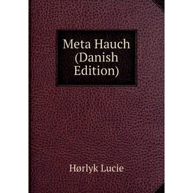 

Книга Meta Hauch (Danish Edition)