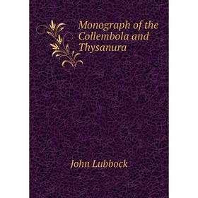 

Книга Monograph of the Collembola and Thysanura