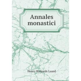 

Книга Annales monastici. Henry Richards Luard