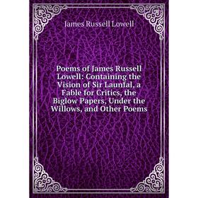 

Книга Poems of James Russell Lowell