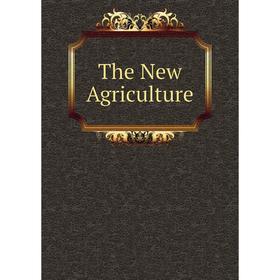 

Книга The New Agriculture