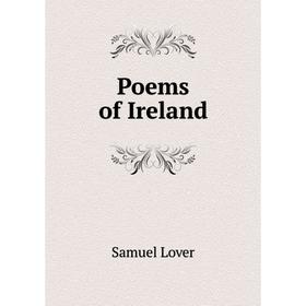 

Книга Poems of Ireland. Samuel Lover