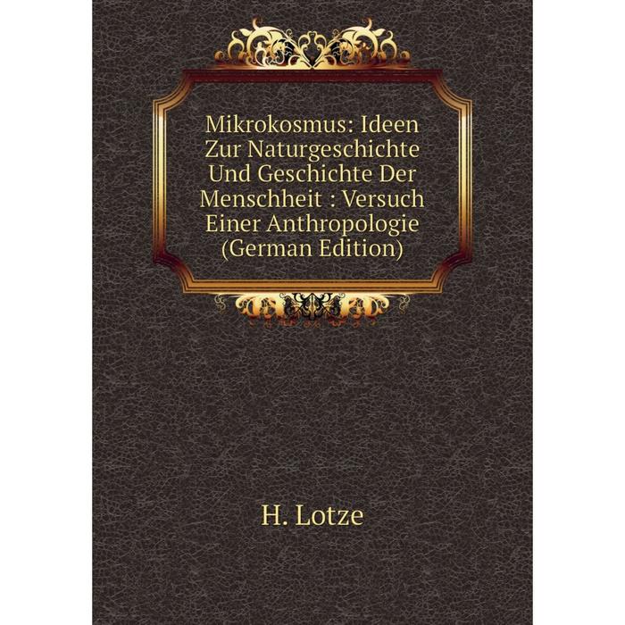 фото Книга mikrokosmus: ideen zur naturgeschichte und geschichte der menschheit: versuch einer anthropologie nobel press