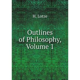 

Книга Outlines of Philosophy, Volume 1