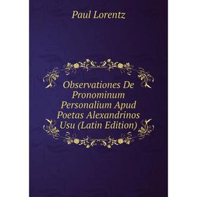 

Книга Observationes De Pronominum Personalium Apud Poetas Alexandrinos Usu