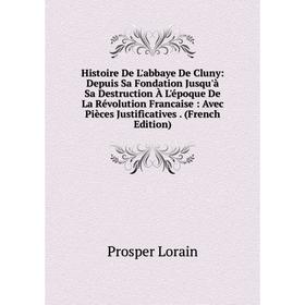 

Книга Histoire De L'abbaye De Cluny