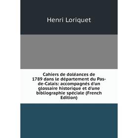 

Книга Cahiers de doléances de 1789 dans le département du Pas-de-Calais