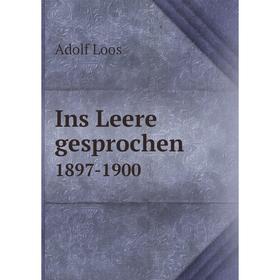 

Книга Ins Leere gesprochen. 1897-1900. Adolf Loos