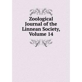 

Книга Zoological Journal of the Linnean Society. Volume 14