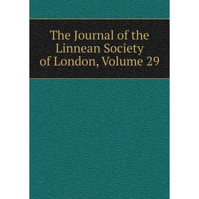 

Книга The Journal of the Linnean Society of London. Volume 29
