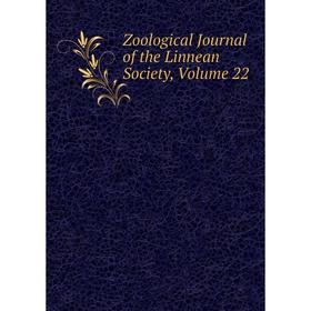 

Книга Zoological Journal of the Linnean Society. Volume 22