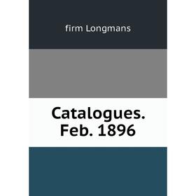 

Книга Catalogues. Feb. 1896. firm Longmans