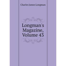 

Книга Longman's Magazine, Volume 43