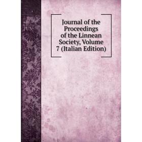 

Книга Journal of the Proceedings of the Linnean Society, Volume 7