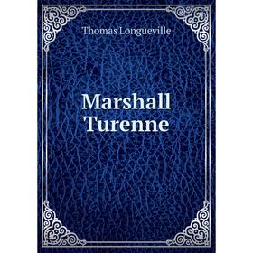 

Книга Marshall Turenne