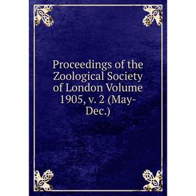 

Книга Proceedings of the Zoological Society of London. Volume 1905, v. 2 (May-Dec.)