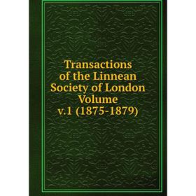 

Книга Transactions of the Linnean Society of London. Volume v.1 (1875-1879)
