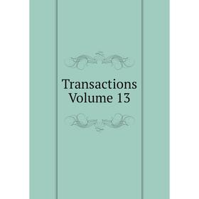 

Книга Transactions. Volume 13