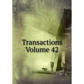 

Книга Transactions. Volume 42