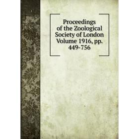 

Книга Proceedings of the Zoological Society of London. Volume 1916, pp. 449-756