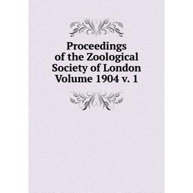 

Книга Proceedings of the Zoological Society of London. Volume 1904 v. 1
