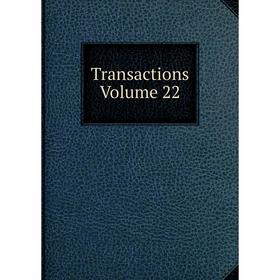 

Книга Transactions. Volume 22