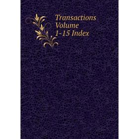

Книга Transactions. Volume 1-15 Index