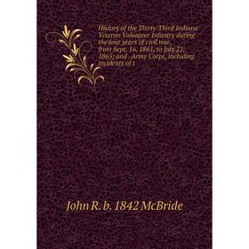 

Книга History of the Thirty-Third Indiana Veteran Volunteer Infantry during the four years of civil war, from Sept