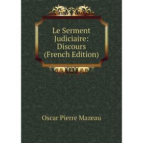 

Книга Le Serment Judiciaire: Discours