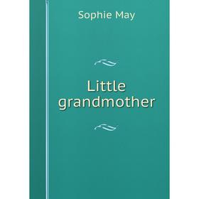 

Книга Little grandmother