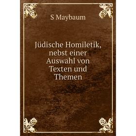 

Книга Jüdische Homiletik, nebst einer Auswahl von Texten und Themen