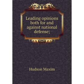 

Книга Leading opinions both for and against national defense;