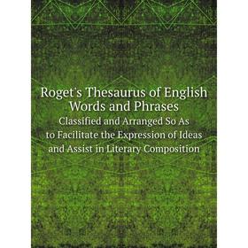 

Книга Roget's Thesaurus of English Words and Phrases
