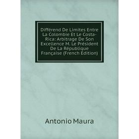 

Книга Différend De Limites Entre La Colombie Et Le Costa-Rica