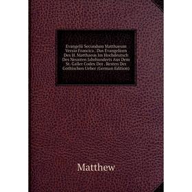 

Книга Evangelii Secundum Matthaeum Versio Francica