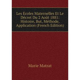 

Книга Les Écoles Maternelles Et Le Décret Du 2 Août 1881: Histoire, But, Méthode, Application