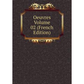 

Книга Oeuvres Volume 02