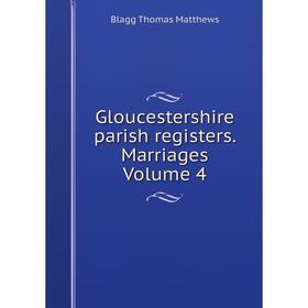 

Книга Gloucestershire parish registers. Marriages. Volume 4. Blagg Thomas Matthews
