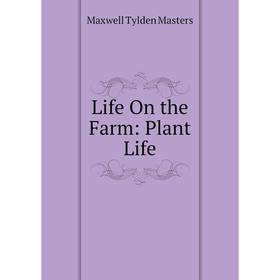 

Книга Life On the Farm: Plant Life