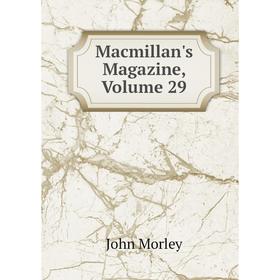 

Книга Macmillan's Magazine, Volume 29
