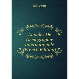 

Книга Annales De Demographie Internationale (French Edition). Masson