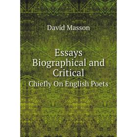 

Книга Essays Biographical and Critical. Chiefly On English Poets. Masson David