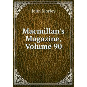 

Книга Macmillan's Magazine, Volume 90