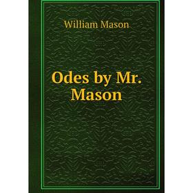 

Книга Odes by Mr Mason