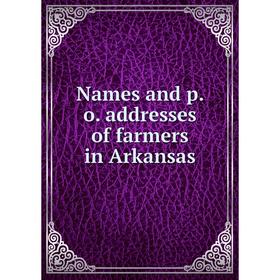 

Книга Names and p o addresses of farmers in Arkansas