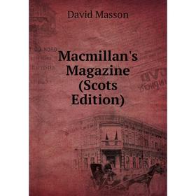 

Книга Macmillan's Magazine (Scots Edition)
