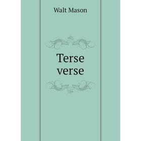 

Книга Terse verse. Walt Mason