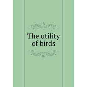 

Книга The utility of birds
