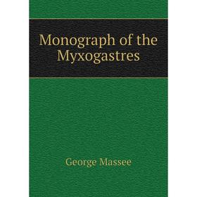 

Книга Monograph of the Myxogastres